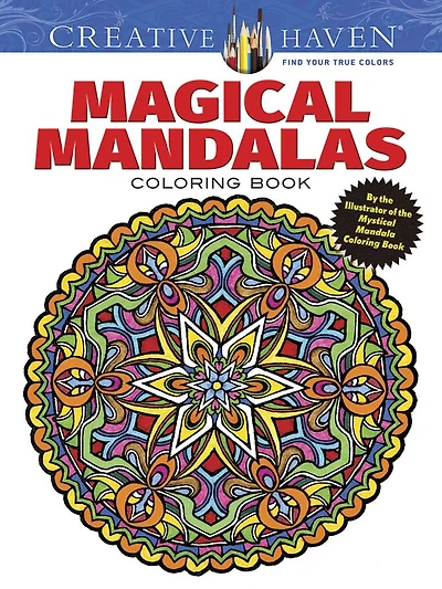 Creative Haven Magical Mandalas Coloring Book: By the Illustrator of the Mystical Mandala Coloring Book