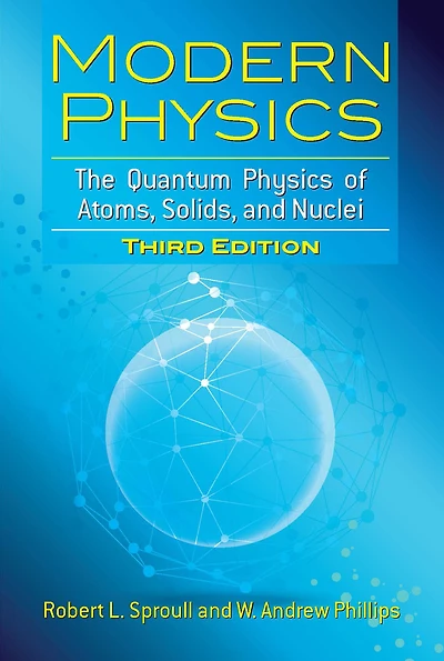 Modern Physics: The Quantum Physics of Atoms, Solids, and Nuclei: Third Edition