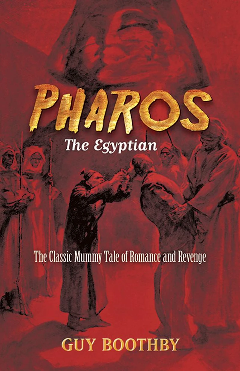 Pharos, The Egyptian: Classic Mummy Tale of Romance and Revenge