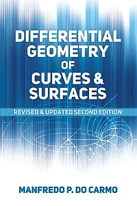 Differential Geometry of Curves and Surfaces: Revised Updated Second Edition