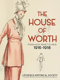 The House of Worth: Fashion Sketches, 1916-1918