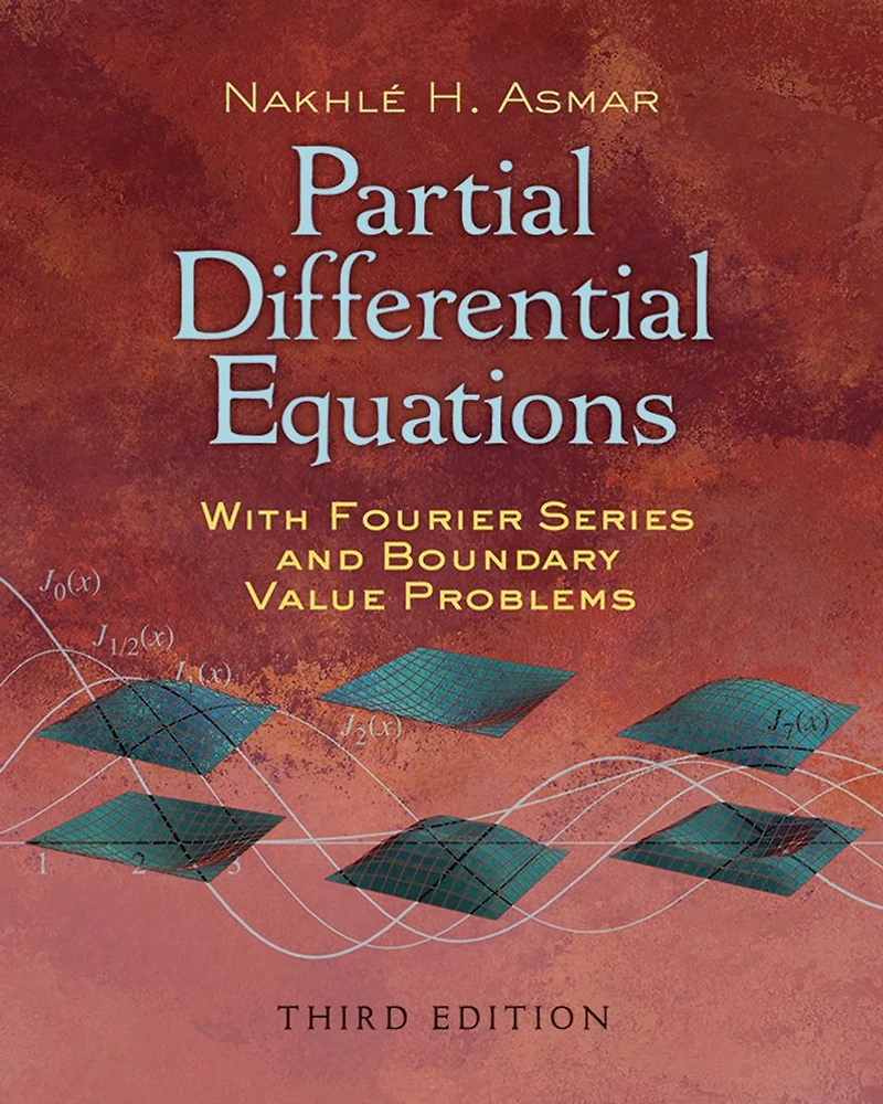 Partial Differential Equations with Fourier Series and Boundary Value Problems: Third Edition