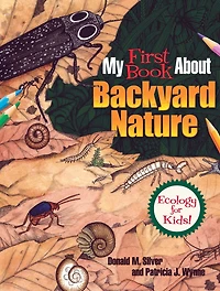 My First Book About Backyard Nature: Ecology for Kids!