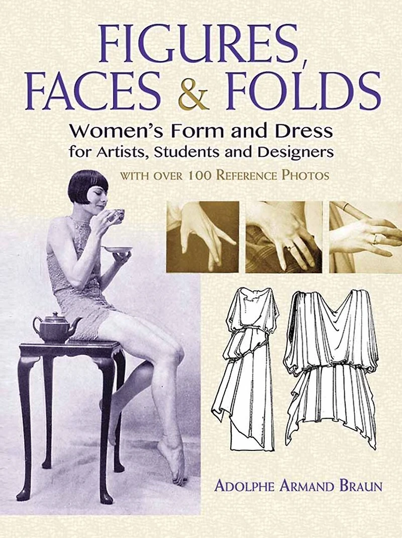 Figures, Faces & Folds: Women's Form and Dress for Artists, Students Designers