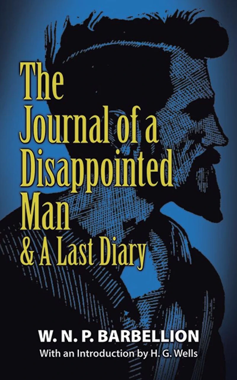 The Journal of A Disappointed Man: & Last Diary