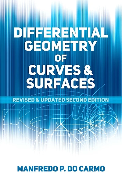 Differential Geometry of Curves and Surfaces: Revised Updated Second Edition