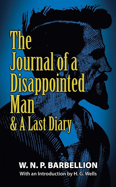 The Journal of A Disappointed Man: & Last Diary