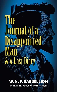 The Journal of A Disappointed Man: & Last Diary