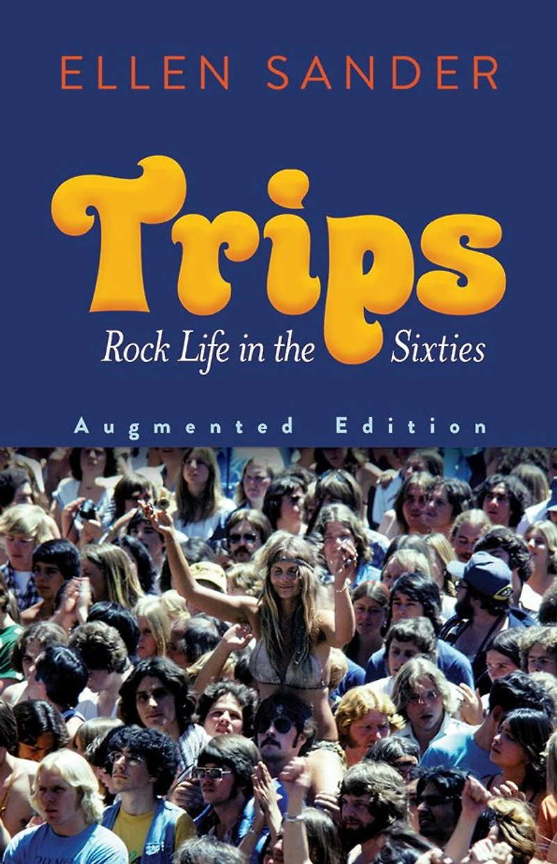 Trips: Rock Life the Sixties-Augmented Edition