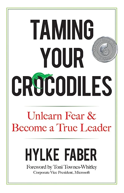 Taming Your Crocodiles: Unlearn Fear & Become a True Leader