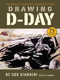 Drawing D-Day: An Artist's Journey Through War