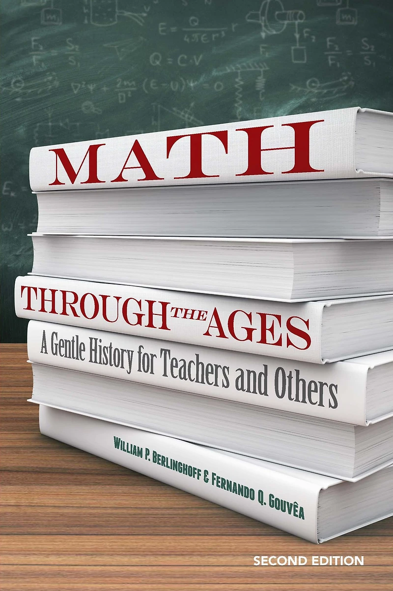 Math Through the Ages: A Gentle History for Teachers and Others