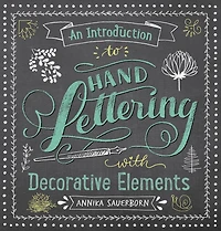 An Introduction to Hand Lettering with Decorative Elements