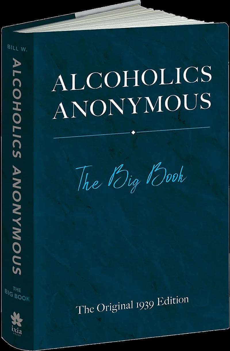 Alcoholics Anonymous: The Big Book: Original 1939 Edition