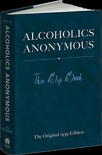 Alcoholics Anonymous: The Big Book: Original 1939 Edition