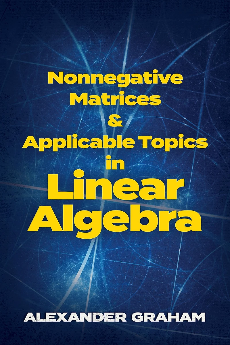 Nonnegative Matrices and Applicable Topics Linear Algebra