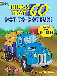 Things That Go Dot-to-Dot Fun!: Count from 1 to 101