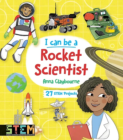 I Can Be a Rocket Scientist: Fun STEM Activities for Kids