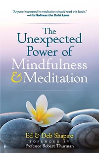 The Unexpected Power of Mindfulness and Meditation