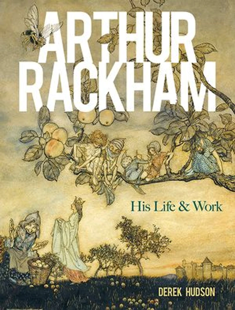 Arthur Rackham: His Life and Work