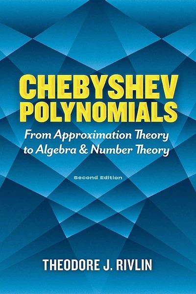 Chebyshev Polynomials: From Approximation Theory to Algebra and Number Theory: Second Edition