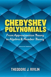 Chebyshev Polynomials: From Approximation Theory to Algebra and Number Theory: Second Edition