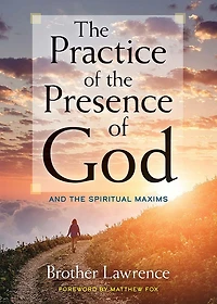 The Practice of Presence God: and Spiritual Maxims