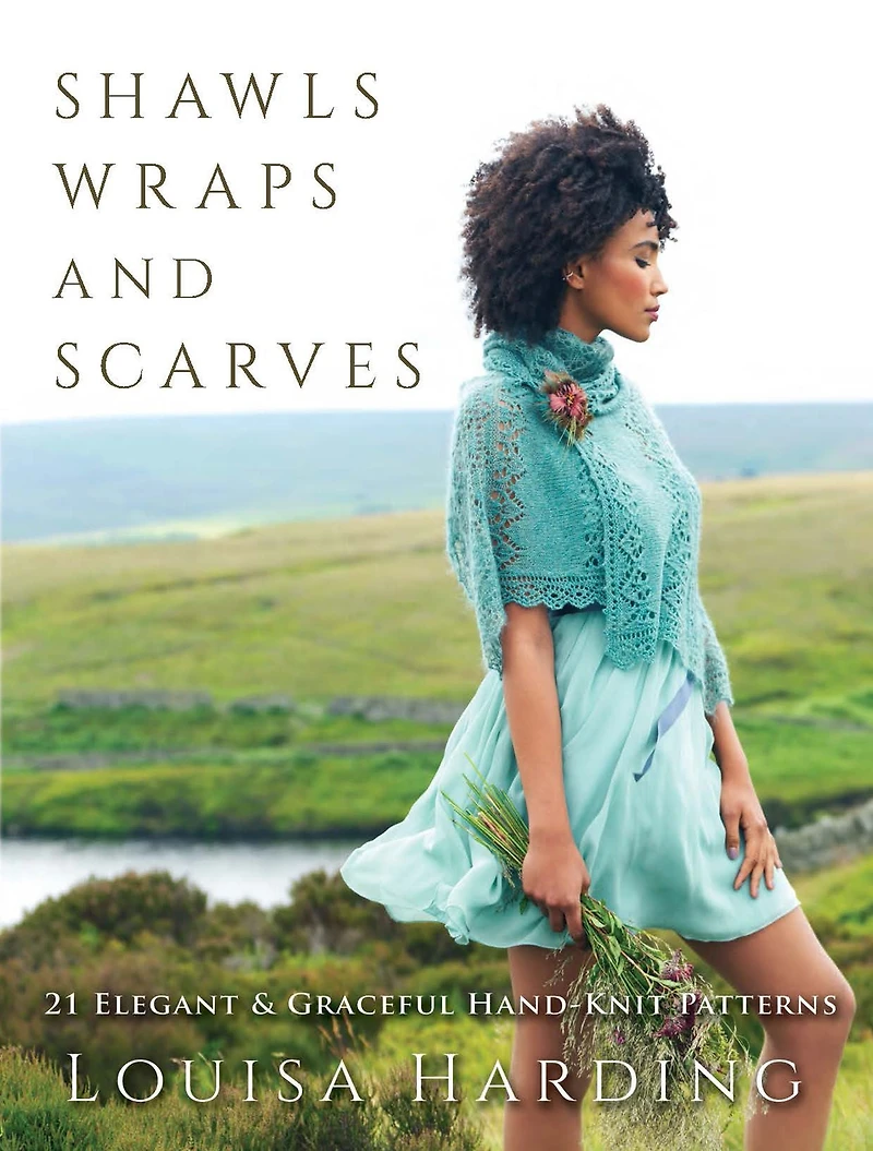 Shawls, Wraps, and Scarves: 21 Elegant Graceful Hand-Knit Patterns