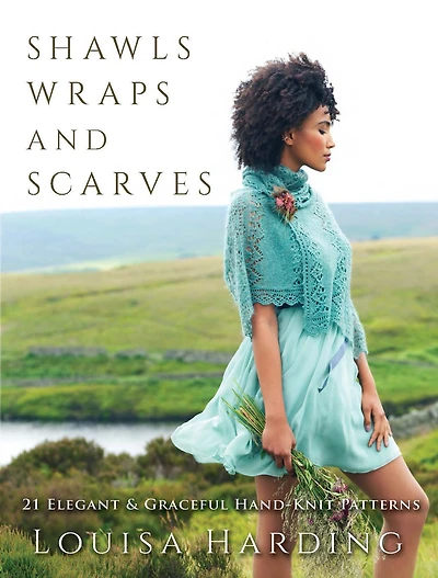 Shawls, Wraps, and Scarves: 21 Elegant Graceful Hand-Knit Patterns