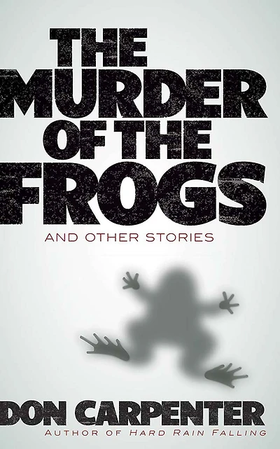 the Murder of Frogs and Other Stories