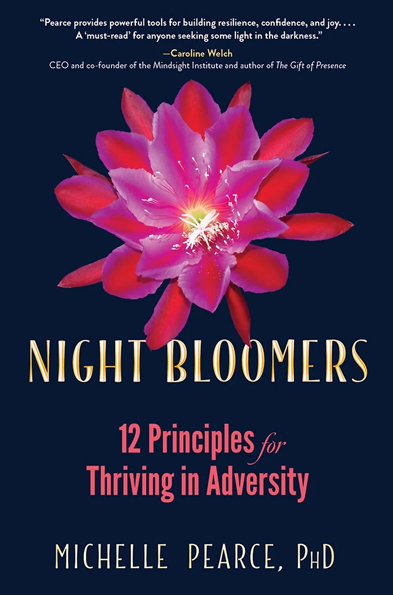 Night Bloomers: 12 Principles for Thriving Adversity
