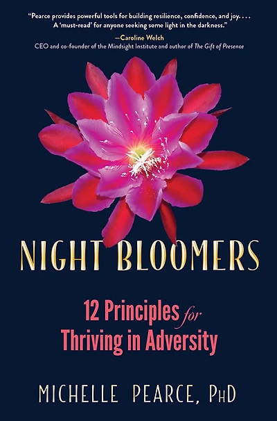 Night Bloomers: 12 Principles for Thriving Adversity