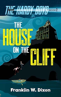 The House on Cliff: Hardy Boys Book 2