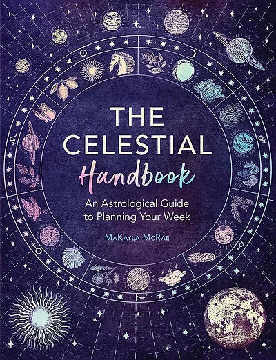 The Celestial Handbook: An Astrological Guide to Planning Your Week