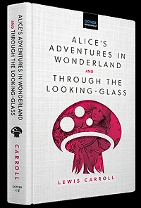 Alice's Adventures Wonderland & Through the Looking-Glass