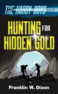 Hunting for Hidden Gold: The Hardy Boys Book 5