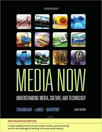 Media Now, 2010 Update: Understanding Media, Culture, and Technology, Enhanced