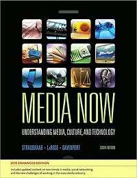 Media Now, 2010 Update: Understanding Media, Culture, and Technology, Enhanced
