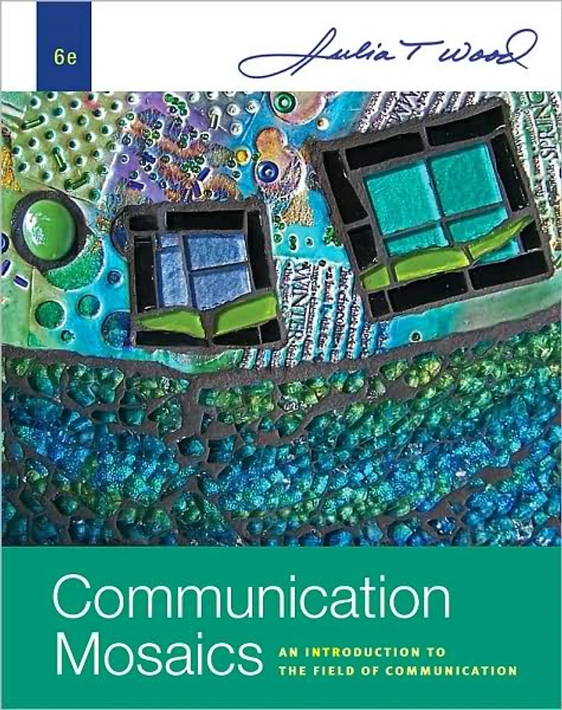 Communication Mosaics: An Introduction to the Field of Communication