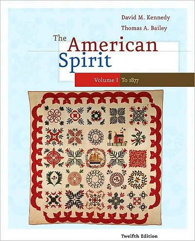 The American Spirit: United States History as Seen by Contemporaries, Volume I