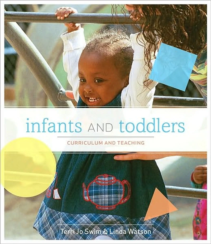 Infants and Toddlers: Curriculum and Teaching