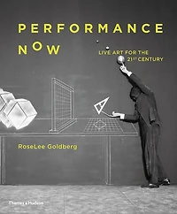 Performance Now: Live Art for the Twenty-First Century