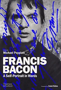 Francis Bacon: A Self-Portrait Words