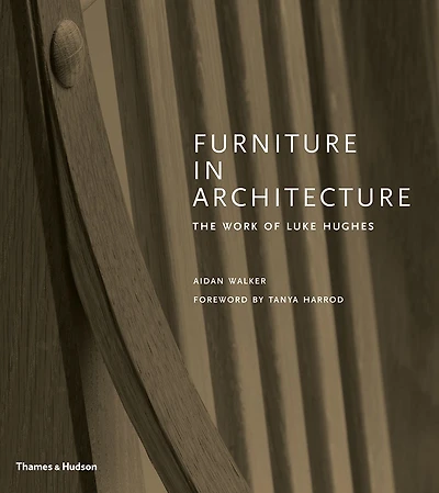 Furniture in Architecture: The Work of Luke Hughes