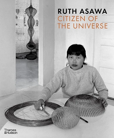 Ruth Asawa: Citizen of the Universe