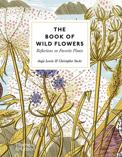 The Book of Wild Flowers: Reflections on Favorite Plants