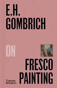 E. H. Gombrich on Fresco Painting