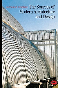 The Sources of Modern Architecture and Design