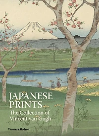 Japanese Prints: The Collection of Vincent Van Gogh: The Collection of Vincent van Gogh