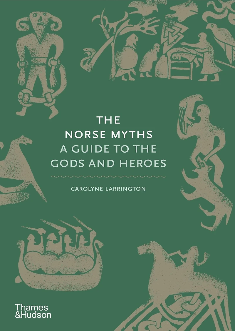 the Norse Myths: A Guide to Gods and Heroes